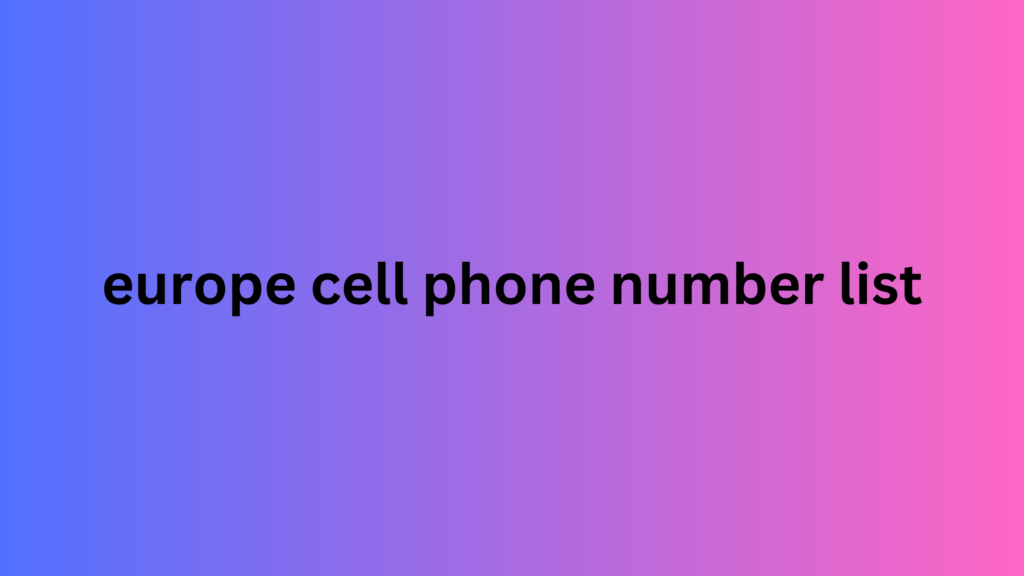 europe cell phone number list