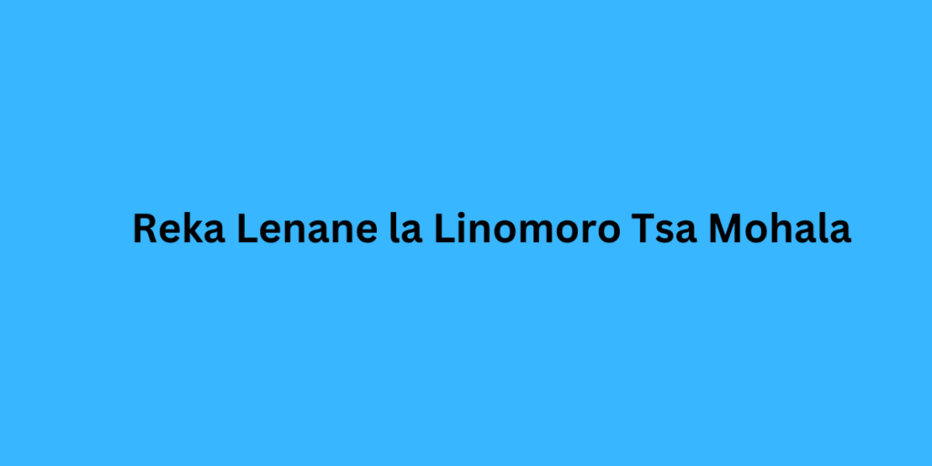 Reka Lenane la Linomoro Tsa Mohala